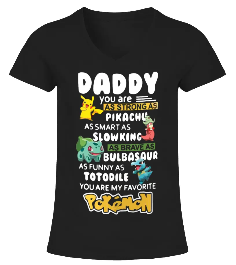 DADDY YOU ARE MY FAVORITE P0KEMON Camiseta cuello pico Mujer