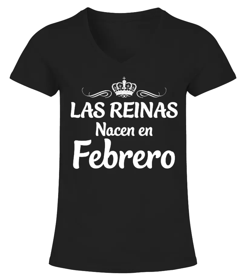 Las reinas nacen en febrero Camiseta cuello pico Mujer
