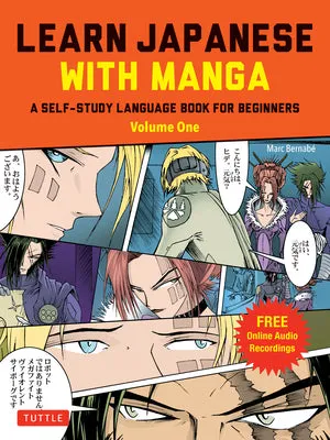 LEARN JAPANESE WITH MANGA VOLUME ONE: A SELFSTUDY LANGUAGE BOOK FOR BEGINNERS  LEARN TO READ, WRITE AND SPEAK JAPANESE WITH MA