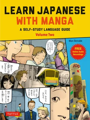 LEARN JAPANESE WITH MANGA VOLUME TWO: A SELFSTUDY LANGUAGE GUIDE (FREE ONLINE AUDIO)