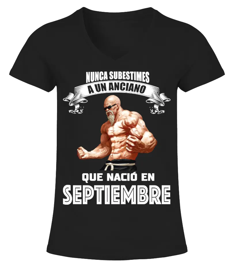 Nunca substimes a un anciano que nació en Septiembre Camiseta cuello pico Mujer