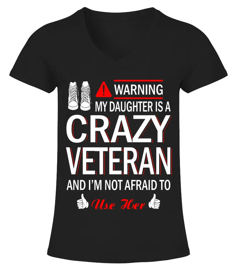 WARNING MY DAUGHTER IS A CRAZY VETERAN TSHIRT  LIMITED EDITION CAMISETA CUELLO PICO MUJER
